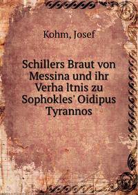 Schillers Braut von Messina und ihr Verha?ltnis zu Sophokles' Oidipus Tyrannos