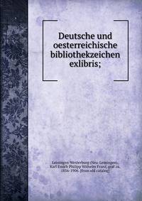 Deutsche und oesterreichische bibliothekzeichen exlibris;