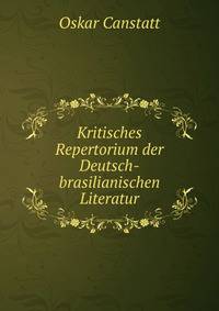 Kritisches Repertorium der Deutsch-brasilianischen Literatur