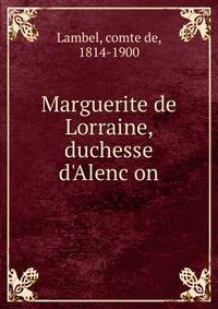 Marguerite de Lorraine, duchesse d'Alenc?on