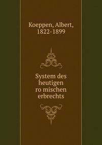 System des heutigen ro?mischen erbrechts