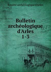 Bulletin arch?ologique d'Arles