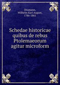 Schedae historicae quibus de rebus Ptolemaeorum agitur microform