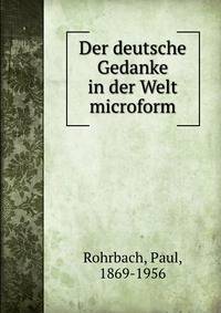 Der deutsche Gedanke in der Welt microform