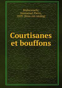 Courtisanes et bouffons
