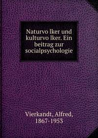 Naturvo?lker und kulturvo?lker. Ein beitrag zur socialpsychologie