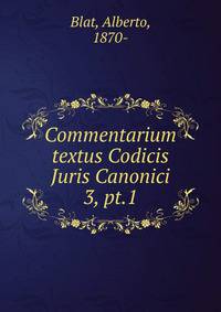 Commentarium textus Codicis Juris Canonici. 3, pt.1