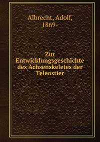 Zur Entwicklungsgeschichte des Achsenskeletes der Teleostier