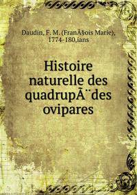 Histoire naturelle des quadrup??des ovipares