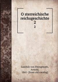Osterreichische reichsgeschichte. 2
