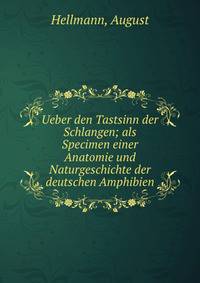 Ueber den Tastsinn der Schlangen; als Specimen einer Anatomie und Naturgeschichte der deutschen Amphibien