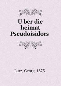 U?ber die heimat Pseudoisidors