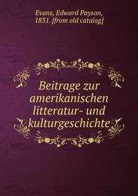 Beitrage zur amerikanischen litteratur- und kulturgeschichte