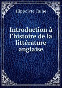 Introduction ? l'histoire de la litt?rature anglaise