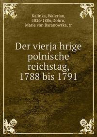 Der vierja?hrige polnische reichstag, 1788 bis 1791