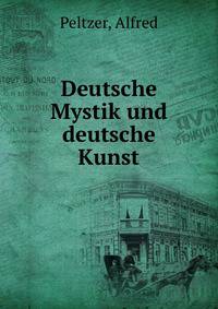 Deutsche Mystik und deutsche Kunst