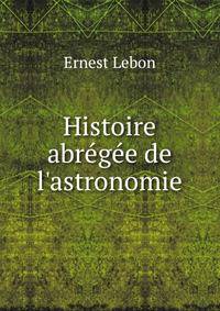 Histoire abr?g?e de l'astronomie