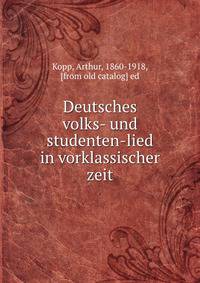 Deutsches volks- und studenten-lied in vorklassischer zeit