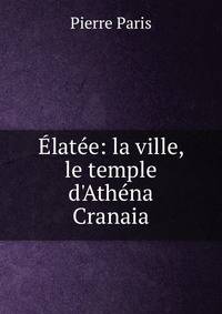 ?lat?e: la ville, le temple d'Ath?na Cranaia