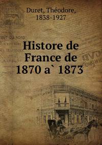 Histore de France de 1870 a? 1873
