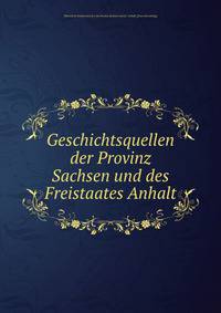 Geschichtsquellen der Provinz Sachsen und des Freistaates Anhalt. Urkundenbuch des Klosters Pforte. Part 1-2