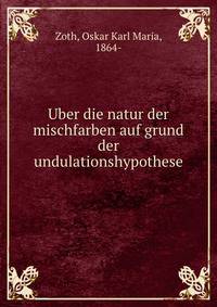 Uber die natur der mischfarben auf grund der undulationshypothese