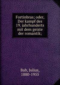 Fortinbras; oder, Der kampf des 19. jahrhunderts mit dem geiste der romantik;