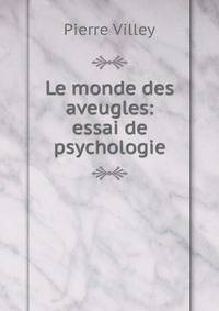Le monde des aveugles: essai de psychologie