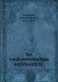 De confraternitatibus ecclesiasticis