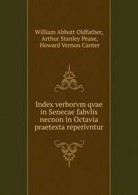 Index verborvm qvae in Senecae fabvlis necnon in Octavia praetexta reperivntur