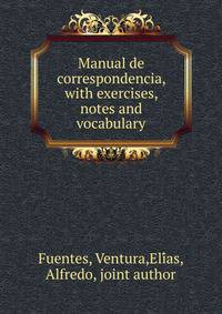 Manual de correspondencia, with exercises, notes and vocabulary