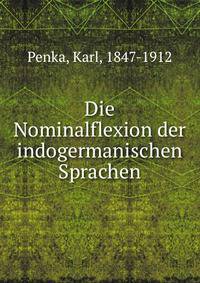 Die Nominalflexion der indogermanischen Sprachen