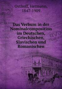 Das Verbum in der Nominalcomposition im Deutschen, Griechischen, Slavischen und Romanischen