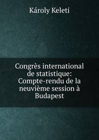Congr?s international de statistique: Compte-rendu de la neuvi?me session ? Budapest