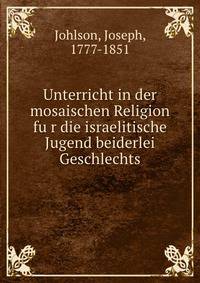 Unterricht in der mosaischen Religion fu?r die israelitische Jugend beiderlei Geschlechts