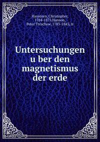 Untersuchungen u?ber den magnetismus der erde