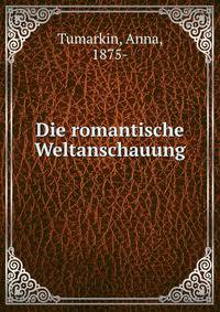 Die romantische Weltanschauung