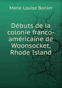 Debuts de la colonie franco-americaine de Woonsocket, Rhode Island