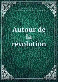 Autour de la revolution