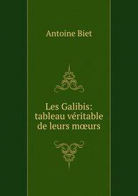 Les Galibis: tableau v?ritable de leurs m?urs