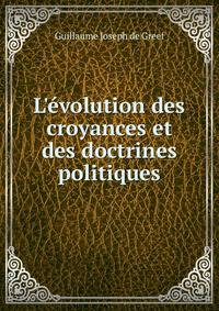 L'?volution des croyances et des doctrines politiques