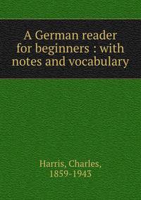 A German reader for beginners : with notes and vocabulary