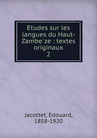 Etudes sur les langues du Haut-Zambeze : textes originaux. 2