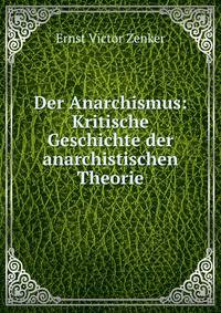 Der Anarchismus: Kritische Geschichte der anarchistischen Theorie