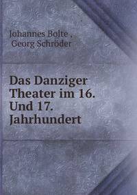 Das Danziger Theater im 16. Und 17. Jahrhundert