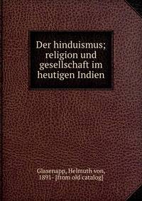 Der hinduismus; religion und gesellschaft im heutigen Indien
