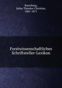Forstwissenschaftliches Schriftsteller-Lexikon