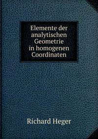 Elemente der analytischen Geometrie in homogenen Coordinaten