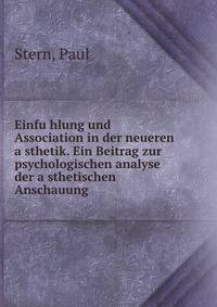 Einfu?hlung und Association in der neueren a?sthetik. Ein Beitrag zur psychologischen analyse der a?sthetischen Anschauung