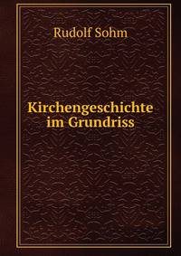 Kirchengeschichte im Grundriss